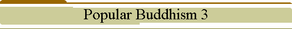 Popular Buddhism 3